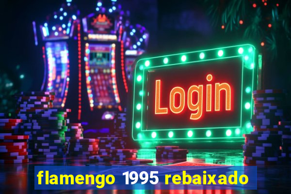 flamengo 1995 rebaixado